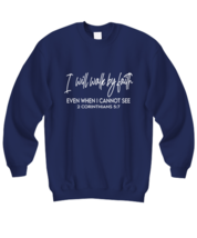 Religious Sweatshirt I Will Walk By Faith Navy-SS  - £21.54 GBP
