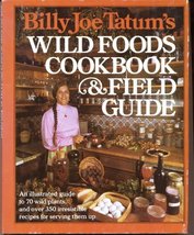 Billy Joe Tatum&#39;s Wild Foods Cookbook and Field Guide Billy Joe Tatum; H... - £14.05 GBP