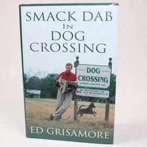 SIGNED Smack Dab In Dog Crossing And Other Stories Ed Grisamore Hardback DJ 2005 - £17.61 GBP