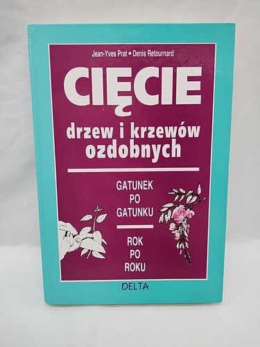Polish Ciecie Drzew I Krzewow Ozdobnych Plant Hardcover Book - $19.79