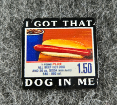 I Got That Dog In Me - Enamel Pin - Costco Membership Hot Dog Meme Backp... - $126.39 MXN