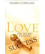 Love: The Secret to Your Success, Gloria Copeland New! - $5.89