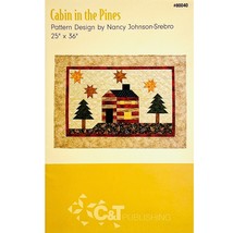 Cabin in the Pines Quilt PATTERN 80040 by Nancy Johnson-Srebro C&amp;T Publishing - £7.16 GBP