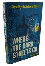 Dorothy Salisbury Davis Where The Dark Streets Go : A Mystery Novel - £36.82 GBP