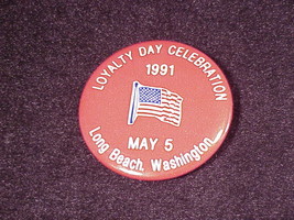 1991 Long Beach Washington Loyalty Day Celebration Pinback Button, Pin - £6.24 GBP