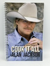 ALAN JACKSON Signed Autograph Cookbook &quot;Who Says You Can&#39;t Cook It All&quot; - £75.55 GBP