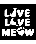 LIVE LOVE MEOW White Cat Vinyl Sticker Decal For Tumbler Laptop Car Wate... - $1.97