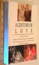 A Century of Love : &quot;How We Met&quot; Stories by Burt Rashbaum (2000 Softcover) - £73.23 GBP