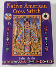 Native American Cross Stitch , Hardcover , Hasler, Julie S. Beautiful Designs - £7.05 GBP