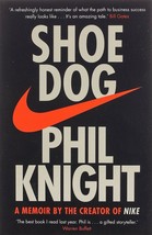 Shoe Dog: A Memoir by the Creator of NIKE by Phil Knight  ISBN - 978-1471146725 - £14.77 GBP