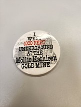 Button Pinback Vtg Pin Advertising Mollie Kathleen Gold Mine 1000 Ft underground - £7.66 GBP