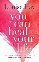 You Can Heal Your Life [Paperback] Hay, Louise - £5.58 GBP