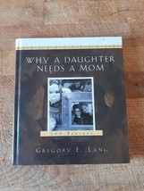 Why a Daughter Needs a Mom 100 Reasons Gregory E. Lang 2004 Trade - £1.50 GBP
