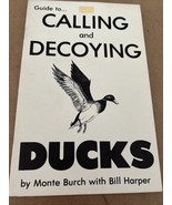 A GUIDE TO  CALLING AND DECOYING DUCKS - $14.86 CAD