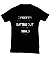 Funny Gay TShirt I Prefer Eating Out Girls Black-V-Tee  - £17.54 GBP