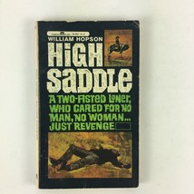 William Hopson High Saddle A Two Fisted Loner Who Cared for No Man,No Woman.. - £3.94 GBP