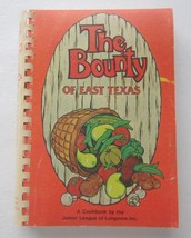 THE BOUNTY OF EAST TEXAS ~ Vintage Cookbook 1981 Great Food Recipes - £9.57 GBP