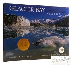 Mark Kelley, Sherry Simpson Glacier Bay National Park, Alaska Signed 1st Editio - £82.05 GBP