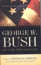 George W. Bush: On God and Country George W. Bush and Thomas M. Freiling - £6.18 GBP