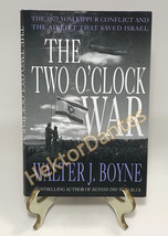 The Two O&#39;Clock War: The 1973 Yom Kippur Conflict by Walter J. Boyne (2002, HC) - £10.41 GBP