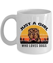 Just A Girl Who Loves Shar Pei Dog Coffee Mug 15oz Ceramic Vintage Gift For Dogs - £15.62 GBP