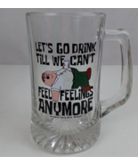 Family Guy “Let&#39;s Go Drink Till We Can&#39;t Feel Feelings Anymore&quot; Beer Mug... - $16.82
