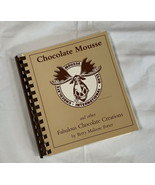Chocolate Mousse &amp; Other Fabulous Creations by Betty Malisow Potter Cook... - £19.74 GBP