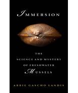 Immersion: The Science and Mystery of Freshwater Mussels [Hardcover] Lan... - €21,94 EUR