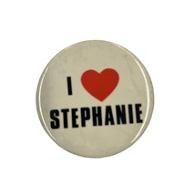 I Love Stephanie Vintage 1980s Pinback Button - $9.99