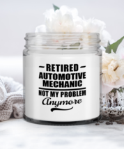 Retired Automotive Mechanic Candle - Not My Problem Anymore - Funny 9 oz Hand  - £15.78 GBP