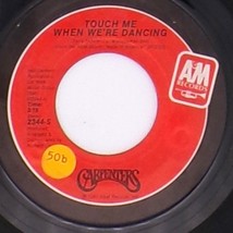 Touch Me When We&#39;re Dancing/Because We Are In Love - The Carpenters 45 Single - £4.78 GBP