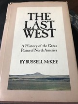 The Last West: A History De Great Plains Amérique Du Nord Par Russell Mckee - £8.26 GBP