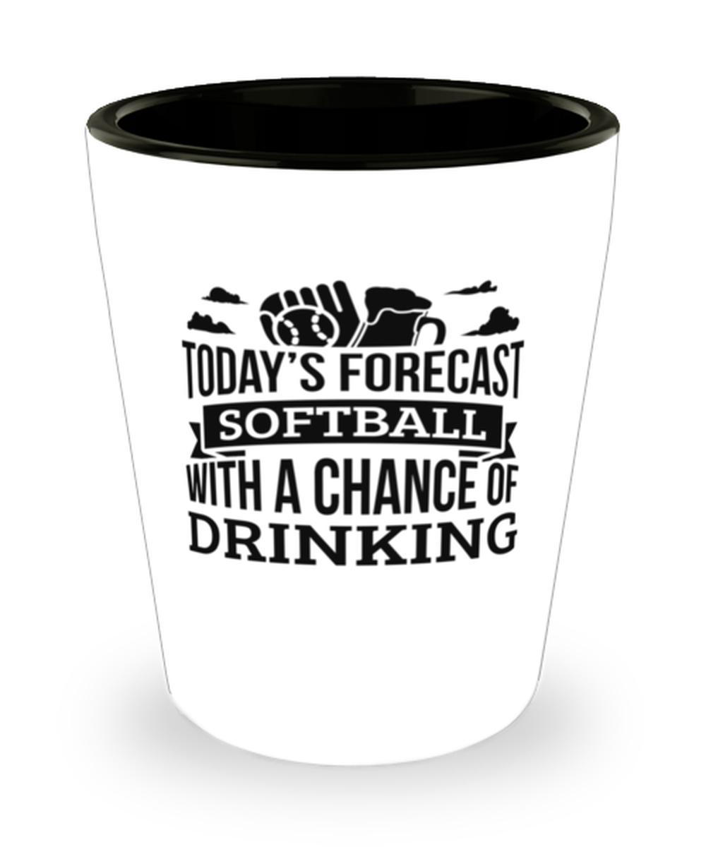 Today&#39;s Forecast Softball With A Chance Of Drinking Funny Shit Glass Gift  - $12.95