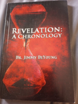 Revelation: A Chronology , by Dr. Jimmy DeYoung new with creased back co... - $9.89