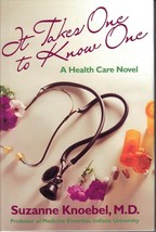 It Takes One to Know One, A Health Care Novel, Suzanne Knoebel, Cardiolo... - $7.35
