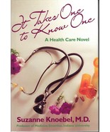 It Takes One to Know One, A Health Care Novel, Suzanne Knoebel, Cardiolo... - $10.08 CAD