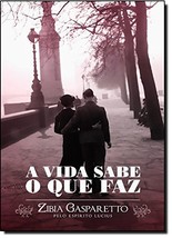 A Vida Sabe O Que Faz [Paperback] Zibia Gasparetto and Espirito Lucius - £26.85 GBP