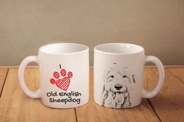 Old english sheepdog- mug with a dog and description:&quot;I love ...&quot; High quality c - £11.98 GBP