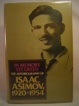 IN MEMORY YET GREEN The Autobiography of Isaac Asimov 1920-1954 First Edit. 1979 - £55.77 GBP