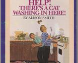 Help There&#39;s a Cat Washing in Here Smith, Alison - $2.93