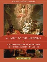 A Light to the Nations: A Introduction to Ecumenism and Interreligious W... - $19.39