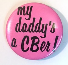 VTG Pinback Button “My Daddy’s A CB’er” 1974  Pink &amp; Black 2.19&quot; Pin Ret... - $11.00