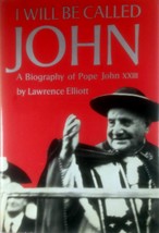 I Will Be Called John: A Biography of Pope John XXII by Lawrence Elliott / 1973 - £1.78 GBP