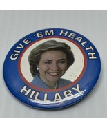 Hillary Rodham Clinton Give ‘Em Health Blue Political Button Election KG - £7.39 GBP