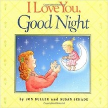 I Love You Good Night by Susan Schade and Jon Buller (1990) - £36.94 GBP