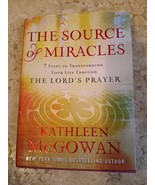 The Source of Miracles: 7 Steps to Transforming Your Life Kathleen McGowan - £1.54 GBP