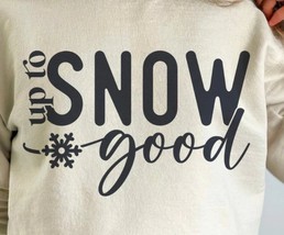 Up to Snow Good printed Unisex long sleeved T-shirt - £14.36 GBP