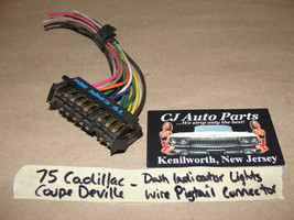 75 Cadillac Deville DASH INDICATOR IDIOT LIGHT WIRE HARNESS PIGTAIL CONN... - £19.46 GBP