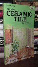 Brann, Donald R. How To Lay Ceramic Tile Vintage Copy - $45.00