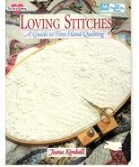 Loving Stitches A Guide to Fine Hand Quilting Jeana Kimball - £5.98 GBP